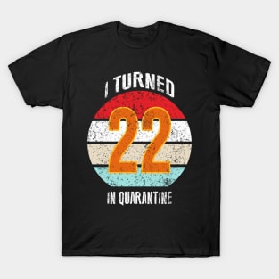 22nd birthday in quarantine T-Shirt